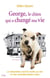 George, le chien qui a changé ma vie