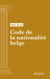 Code de la nationalité belge - Code intégral