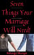Seven Things Your Marriage Will Need!