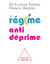 Le Régime antidéprime - Être zen et positif grâce à l’alimentation