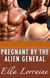 Pregnant by the Alien General - Pregnant By...