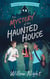 The Mystery of the Haunted House - Sycamore Street Mysteries, #1