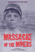 Horrors of History: Massacre of the Miners - A Novel