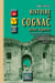 Histoire de Cognac, Jarnac, Segonzac (Tome 1) - et d'un grand nombre de localités entre Saintes et Châteauneuf, Archiac et Rouillac, Pons et St-Jean d'Angély
