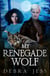 My Renegade Wolf - A Winterbourne Brotherhood Shifter Romance, #2