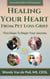 Healing Your Heart from Pet Loss Grief: Five Steps To Begin Your Journey