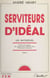 Serviteurs d'idéal (2) - Les bâtisseurs. Histoire des origines des organisations militantes dans l'Éducation nationale