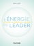 L'énergie du leader - La cultiver, la concentrer, la diffuser