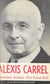 Alexis Carrel - Humaniste chrétien