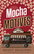 Mocha Motives - Brown's Grounds Mystery, #2