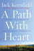 A Path With Heart - The Classic Guide Through The Perils And Promises Of Spiritual Life