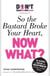 DontDateHimGirl.com Presents - So the Bastard Broke Your Heart, Now What?