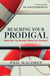 Reaching Your Prodigal - What Did I Do Wrong? What Do I Do Now?