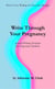 Write Through Your Pregnancy: Journal Writing Prompts for Expectant Mothers - How to Use Writing for Personal Therapy, #2