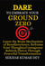Dare to Embrace Your Ground Zero