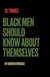 10 Things Black Men Should Know About Themselves