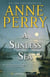 A Sunless Sea - A William Monk Novel