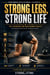Strong Legs, Strong Life: Key Exercises for Health and Vitality