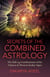 Secrets of the Combined Astrology - The Full 144 Combinations of the Chinese & Western Zodiac Signs