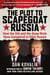 The Plot to Scapegoat Russia - How the CIA and the Deep State Have Conspired to Vilify Russia