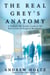 The Real Grey's Anatomy - A Behind-the-Scenes Look at thte Real Lives of Surgical Residents