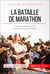 La bataille de Marathon - L'épisode mythique de la fin de la première guerre médique