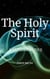 The Holy Spirit: A Sermon Series