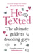 He Texted - The Ultimate Guide to Decoding Guys
