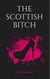 The Scottish Bitch