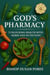 GOD’S PHARMACY: Unlocking Health With Herbs And Nutrition