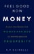 Feel Good Now: Money: A Self-Help Book for Women and Men to Inspire Greater Prosperity - Feel Good Now, #2