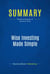 Summary: Wise Investing Made Simple - Review and Analysis of Swedroe's Book