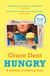 Hungry - The Highly Anticipated Memoir from One of the Greatest Food Writers of All Time
