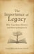 The Importance of Legacy: Why Your Story Matters and How to Preserve It