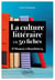 La culture littéraire en 50 fiches - D'Homère à Houellebecq