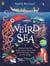Weird Sea - Zombie Starfish, Underwater Aliens and Other Strange Tales of the Ocean