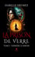La prison de verre - Tome 1 - Derrière le miroir