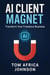 AI Client Magnet: Transform Your Freelance Business