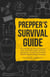 Prepper’s Survival Guide: The Ultimate Life-Saving Strategies. Learn How to Stockpile Food for an Emergency, Live Off-Grid and Other Effective Disaster-Ready Techniques