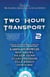Two Hour Transport 2