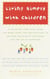 Living Simply with Children - A Voluntary Simplicity Guide for Moms, Dads, and Kids Who Want to Reclaim the Bliss of Childhood and the Joy of Parenting