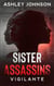 Sister Assassins: Vigilante - Sister Assassins