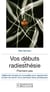 Vos débuts en radiesthésie - Un guide pratique indispensable pour tous les débutants de cette discipline