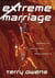 Extreme Marriage - Mastering the Ever-Changing, Life-Long Adventure