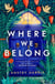 Where We Belong - The heart-breaking new novel from the bestselling Richard and Judy Book Club author
