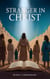 Stranger in Christ