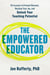 The Empowered Educator - 10 Lessons to Prevent Burnout, Reclaim Your Joy, and Unlock Your Teaching Potential