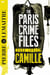 Camille - The Final Paris Crime Files Thriller