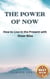 The Power of Now: How to Live in the Present with Sheer Bliss