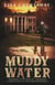 Muddy Water - Shadows of Camelot Crossing, A Haunting in Stillwater, Book 3 - Shadows of Camelot Crossing, #3